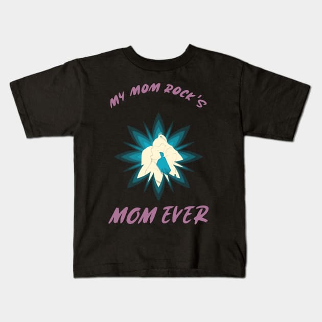 happy mother's day my mom rocks Kids T-Shirt by .D&D.Benin.